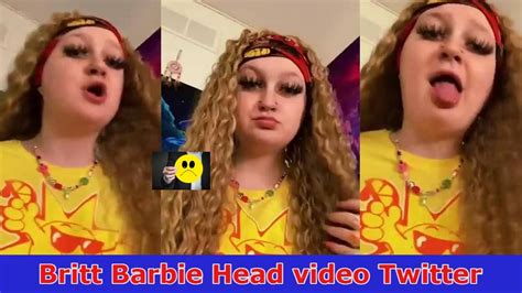Britt Barbie Head video Twitter, Britt Barbies leaked video became an internet sensation. . Britt barbie head vid